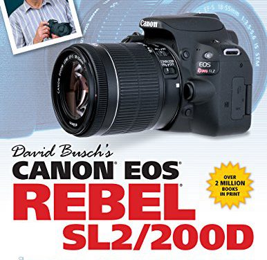 Master DSLR Photography with David Busch’s Canon EOS Rebel SL2/200D Guide