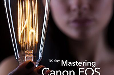 Level Up Your Canon EOS Flash Photography, 2nd Edition