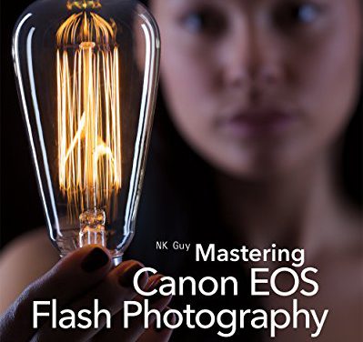 Level Up Your Canon EOS Flash Photography, 2nd Edition