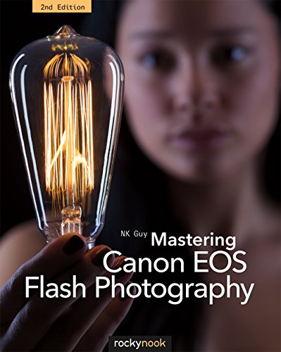 Level Up Your Canon EOS Flash Photography, 2nd Edition